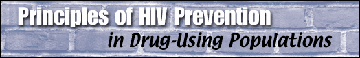 Principles of HIV Prevention in Drug-Using Populations: A Research-Based Guide: A Research-Based Guide