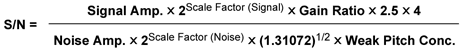 S/N=(signal amp x 2 ** signal factor (signal) x gain ration x 2.5 x 4) / (noise amp x 2 ** scale factor (noise) x (1.31072) 1/2 x weak pitch conc