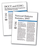 Photo of updated National Diabetes Information Clearinghouse publications “DCCT and EDIC: The Diabetes Control and Complications Trial and Follow-up Study” and “National Diabetes Statistics, 2007.”