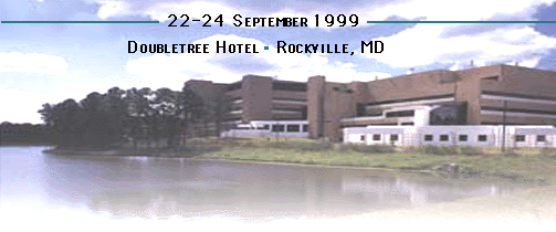 September 22-24, 1999: Held at the Double Tree Hotel, Rockville, MD