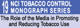 NCI Tobacco Control Monograph Series 19: The Role of the Media in Promoting and Reducing Tobacco Use