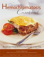 Hemochromatosis Cookbook: Recipes And Menus for Reducing the Absorption of Iron in Your Diet.