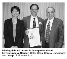 Distinguished Lecture in Occupational and Environmental Cancer: Dalsu Baris, Harvey Checkoway, and Joseph F. Fraumeni, Jr.