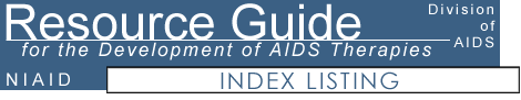 Index Listing - Resource Guide for the Development of AIDS Therapies