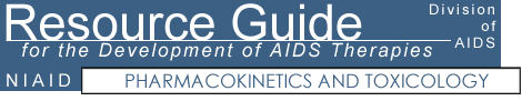 Pharmacokinetics and Toxicology - Resource Guide for the Development of AIDS Therapies