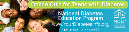 Online Quiz for Teens with Diabetes. National Diabetes Education Program. www.YourDiabetesInfo.org