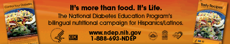 It’s more than food. It’s Life. The National Diabetes Education Program’s bilingual nutritional campaign for Hispanics/Latinos. www.ndep.nih.gov 1-888-693-NDEP