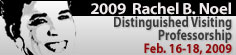 2009 Noel Distinguished Visiting Prof: Feb 16-18