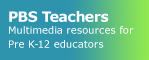 PBS Teachers: Multimedia resources for PreK-12 educators