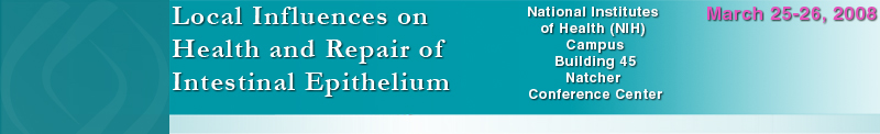 Local Influences on Health and Repair of Intestinal Epithelium - March 25-26, 2008