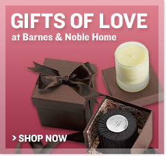 Gifts of Love at Barnes & Noble Home - Shop Now