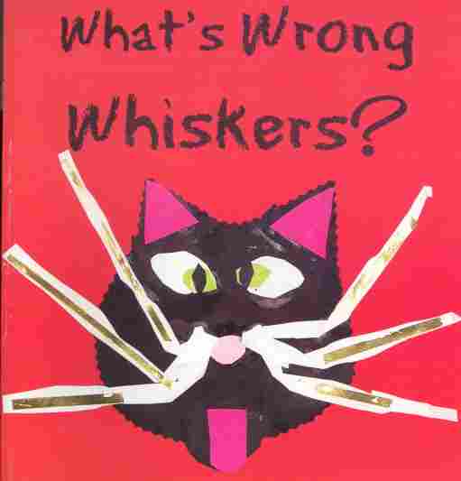 What's Wrong Whiskers Book Cover