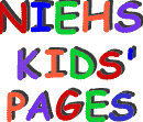 NIEHS Kids' Pages