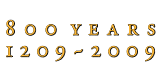 800 Years, 1209 - 2009