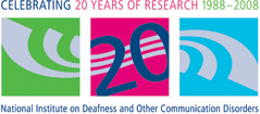 National Institute on Deafness and Other Communication Disorders: Celebrating 20 Years of Research, 1988 to 2008