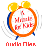 Minute For Kids Audio Files