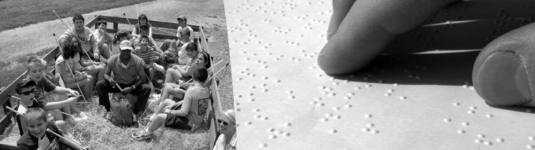 Graphic consisting of two photos. On left is a group of children with white canes on a hayride. Right is a close-up of a finger reading Braille.
