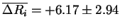 $\overline{\Delta R_{i}} = +6.17 \pm 2.94$
