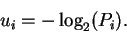 \begin{displaymath}u_i = - \log_2 ( P_i ) .
\end{displaymath}