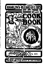 Hamlin's Wizard Oil Co.'s Cook Book, 32 page pamphlet, illus., Chicago, c. 1902, 18.9 x 12.8 cm.