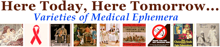 Here Today, Here Tomorrow: Varieties of Medical Ephemera