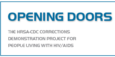 Opening Doors: The HRSA-CDC Corrections Demostration Project for People Living with HIV/AIDS