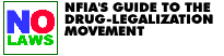 NFIA's Guide to the Drug-Legalization Movement