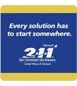 Every solution has to start somewhere. Vermont 211. Get connected. Get answers. United Ways of Vermont.
