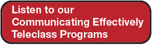 Listen to Our Communicating Effectively Teleclass Programs