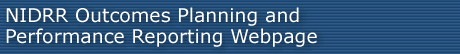 NIDDR's Outcomes Planning, and Performance Reporting Web Site