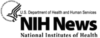 US Department of Health and Human Services: NIH News, National Institutes of Health