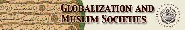 Globalization and Muslim Societies:link back to globalization home page