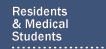 Information for Residents, Medical Students and other Career Links