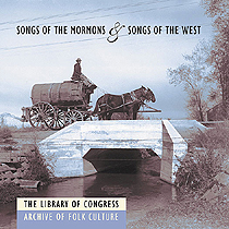 Songs of the Mormons & Songs of the West