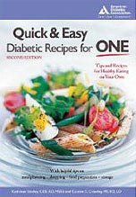 Quick And Easy Diabetic Recipes for One: Tips And Recipes for Healthy Eating on Your Own. 2nd ed.