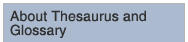 About Thesaurus and Glossary