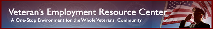 Veteran's Employment Resource Center. A One-Stop Environment for the Whole Veteran's Community