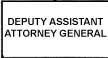 DEPUTY ASSISTANT ATTORNEY GENERAL