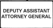 DEPUTY ASSISTANT ATTORNEY GENERAL