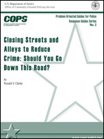 Click here for the Closing Streets and Alleys to Reduce Crime publication.