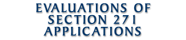 Evaluations of Section 271 Applications