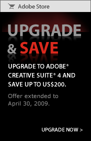 Upgrade to Adobe Creative Suite 4 and save up to US$200. Upgrade now.