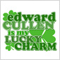 Edward Cullen is my Lucky Charm. Twilight Movie