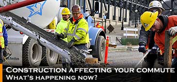 Construction affecting your commute - What's Happening Now?