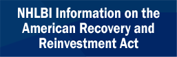 NHLBI Information on the American Recovery and Reinvestment Act
