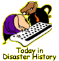 Today in Disaster History