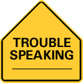 Streetsign image with text: Trouble Speaking
