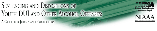 Sentencing And Dispositions Of Youth DUI And Other Alcohol Offenses: A Guide For Judges And Prosecutors