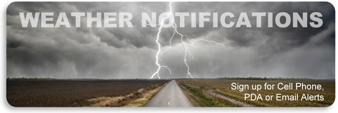 Weather Notifications: Sign up for cell phone, PDA, or Email Alerts