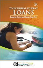 Federal Student Loans Learn the Basics and Manage Your Debt